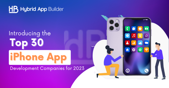 Introducing the top 30 iPhone app development companies for 2023 Featured Image