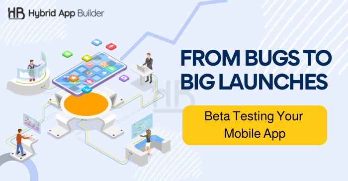 Beta Testing For Mobile Apps
