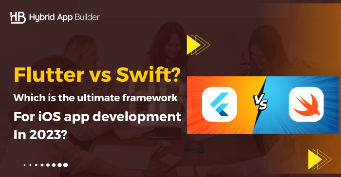 Comparing Flutter And Swift For iOS App Development