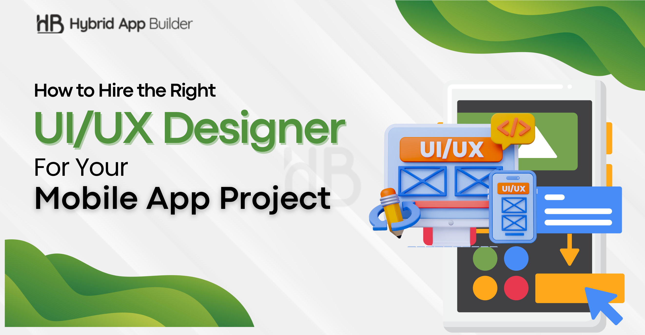 How to Hire the Right UIUX Designer for Your Mobile App Project